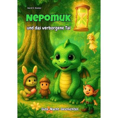 Nepomuk und das verborgene Tal, Taschenbuch von Gerd E. Küster, Tolino media, 978-3-8194-6252-8