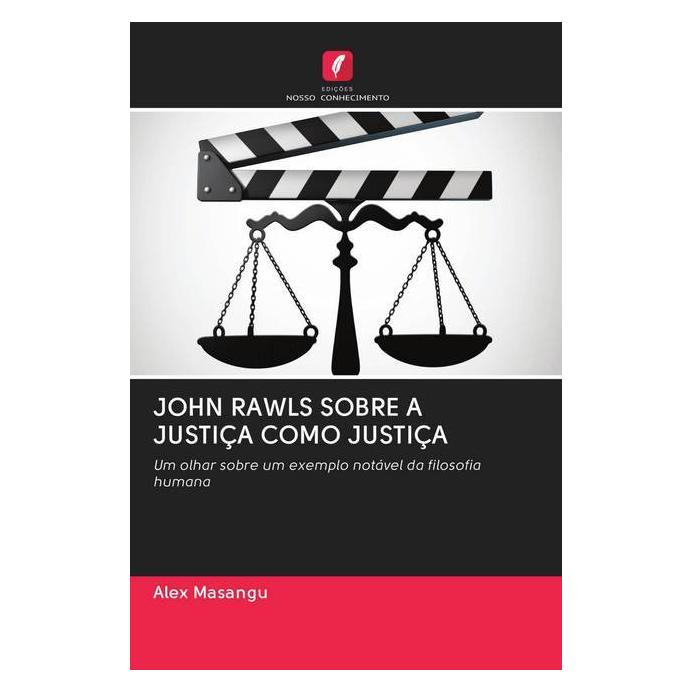Edicoes Nosso Conhecimento John Rawls Sobre A Justiça Como Justiça (Softcover, Alex Masangu) (56158623)