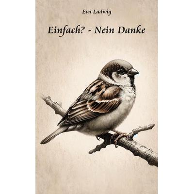 Einfach? - Nein Danke, Taschenbuch von Eva Ladwig, Rediroma-Verlag, 978-3-9888558-5-5