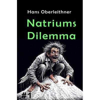 Salzjunkies / Natriums Dilemma, Taschenbuch von Hans Oberleithner, Epubli, 978-3-7485-3131-9