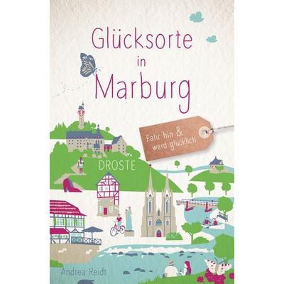 Glücksorte in Marburg, Taschenbuch von Andrea Reidt, Droste Verlag GmbH, 978-3-7700-2288-5