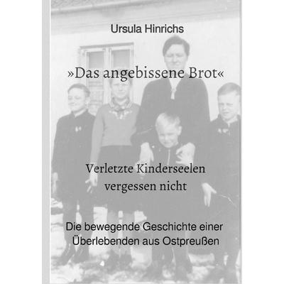 Das angebissene Brot, Taschenbuch von Ursula Hinrichs, Epubli, 978-3-7485-2918-7
