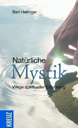 Bert Hellinger - Natürliche Mystik: Wege spiritueller Erfahrung - Preis vom 09.10.2026 07:28:09 h