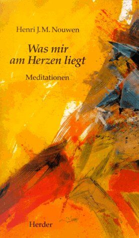 Nouwen, Henri J. M. - Was mir am Herzen liegt. Meditationen - Preis vom 13.10.2026 11:25:28 h