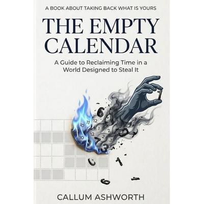 The Empty Calendar, Taschenbuch von Callum Ashworth, Independently Published