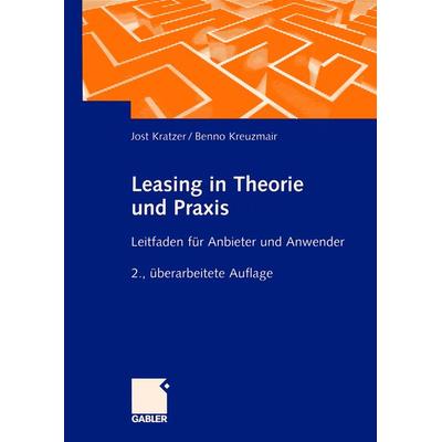 Leasing in Theorie und Praxis, Taschenbuch von Jost Kratzer,Benno Kreuzmeier, Betriebswirtschaftlicher Verlag Gabler, 978-3-409-24436-7
