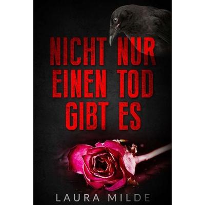 Nicht nur einen Tod gibt es, Taschenbuch von Laura Milde, Tredition, 978-3-347-00042-1