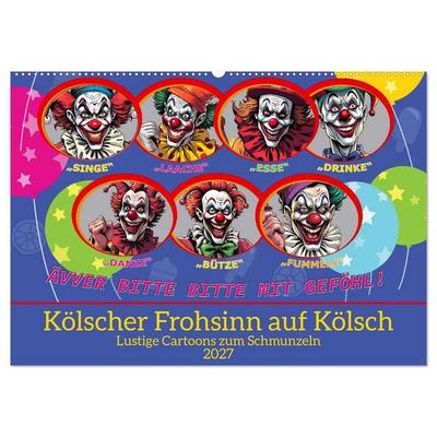 Kölscher Frohsinn auf Kölsch (Wandkalender 2027 DIN A2 quer), CALVENDO Monatskalender