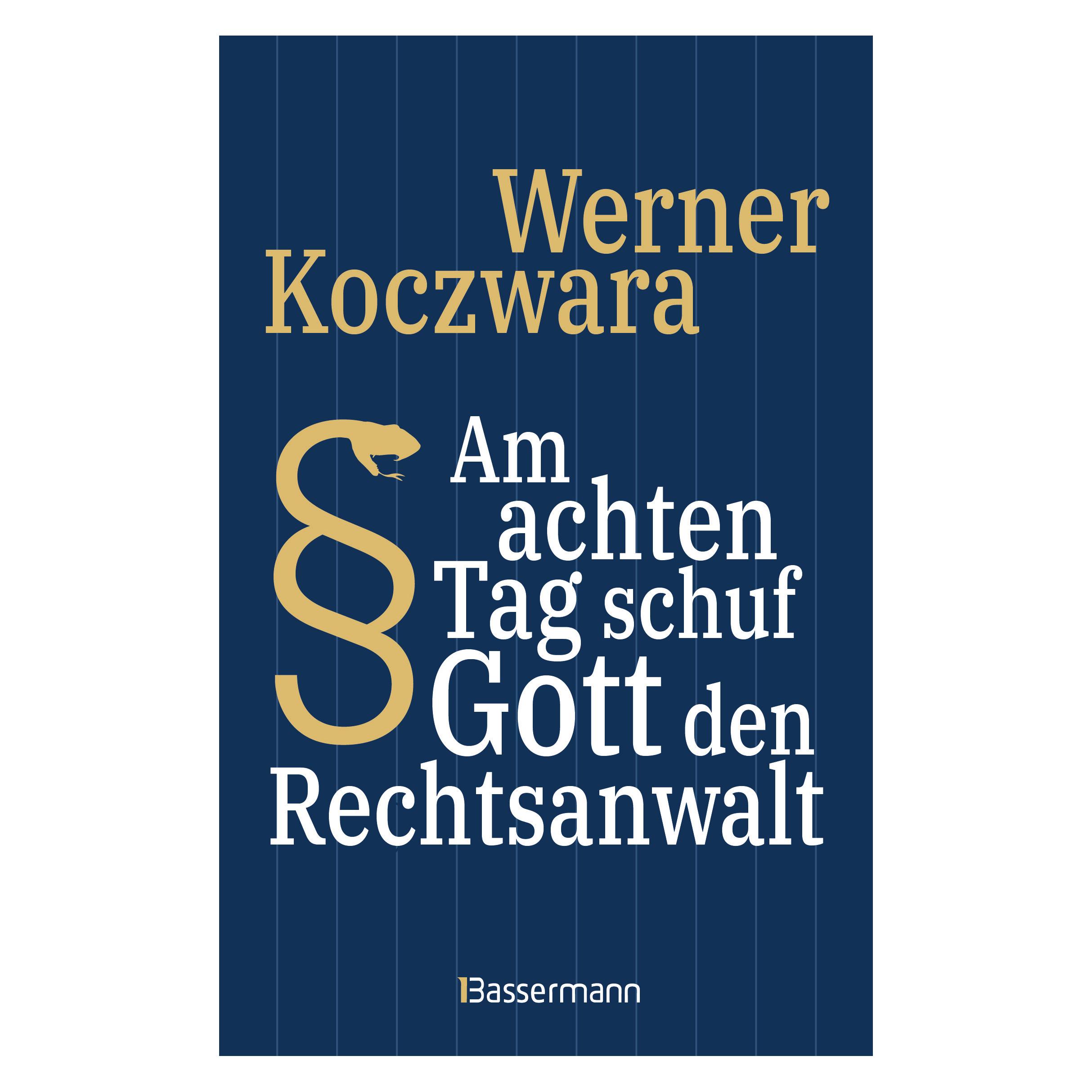 Bassermann Am achten Tag schuf Gott den Rechtsanwalt - Der SPIEGEL-Bestseller. Seltsamste Gesetze und (Deutsch, Hardcover, Werner Koczwara) (37528342)