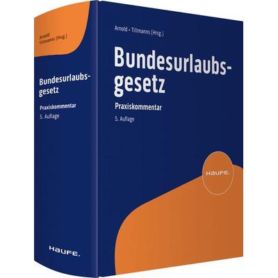 Bundesurlaubsgesetz, Gebundene Ausgabe von , Haufe-Lexware, 978-3-648-14160-1