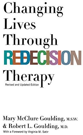 Goulding, Mary McClure - Changing Lives Through Redecision Therapy - Preis vom 30.09.2026 09:01:18 h