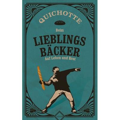Beim Lieblingsbäcker, Taschenbuch von Quichotte, Lektora, 978-3-95461-193-5
