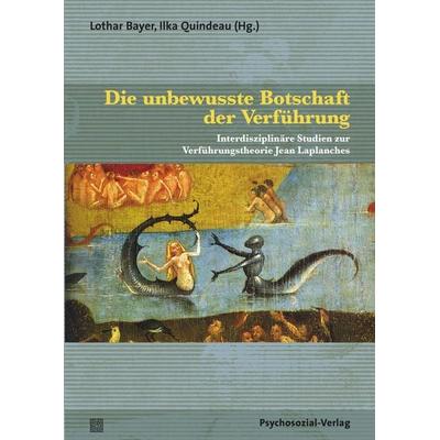 Die unbewusste Botschaft der Verführung, Taschenbuch von , Psychosozial, 978-3-8379-2390-2