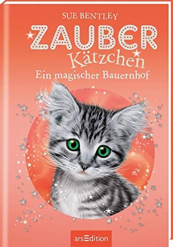 Sue Bentley - Zauberkätzchen – Ein magischer Bauernhof - Preis vom 05.10.2026 03:47:11 h