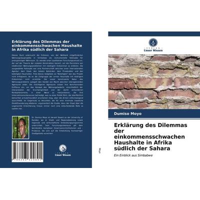 Erklärung des Dilemmas der einkommensschwachen Haushalte in Afrika südlich der Sahara, Taschenbuch von Dumiso Moyo, Verlag Unser Wissen,