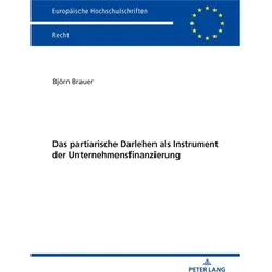 Das partiarische Darlehen als Instrument der Unternehmensfinanzierung, Fachbücher von Björn Brauer