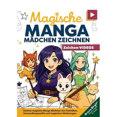 Magische Manga-Mädchen zeichnen lernen - für Mädchen ab 8 mit Video-Tutorials, Taschenbuch von Birgit Bravo, Bookmundo, 978-3-902821-68-3