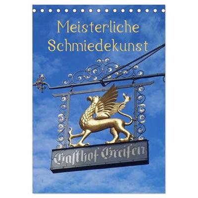 Meisterliche Schmiedekunst (Tischkalender 2027 DIN A5 hoch), CALVENDO Monatskalender