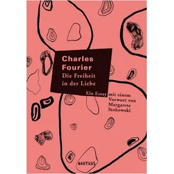 Die Freiheit in der Liebe, Belletristik von Charles Fourier