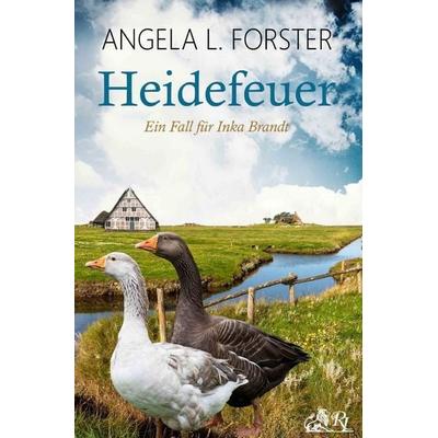 Lüneburger Heide Krimi / Heidefeuer, Taschenbuch von Angela L. Forster, Epubli, 978-3-565-48603-8