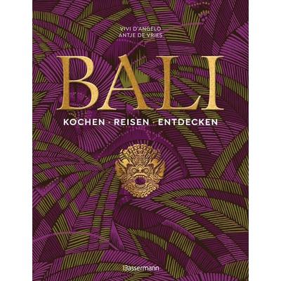Bali. Kochen - Reisen - Entdecken, Taschenbuch von Vivi D'Angelo;Antje de Vries, Bassermann, 978-3-8094-4966-9