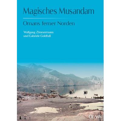 Magisches Musandam, Taschenbuch von Wolfgang Zimmermann,Gabriele Goldfuss, Georg Olms Verlag, 978-3-487-16224-9