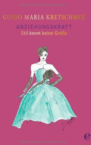 Kretschmer, Guido Maria - Anziehungskraft: Stil kennt keine Größe (limitierte, großformatige Sonderausgabe inkl. handsigniertem Druck) - Preis vom 11.10.2026 03:10:56 h