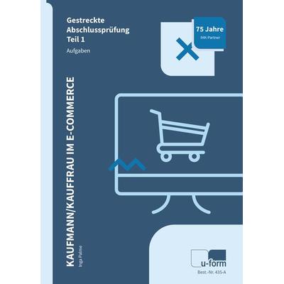 Kaufmann/Kauffrau im E-Commerce, Taschenbuch von Inga Palme, U-form Verlag, Hermann Ullrich GmbH & Co KG, 978-3-95532-435-3