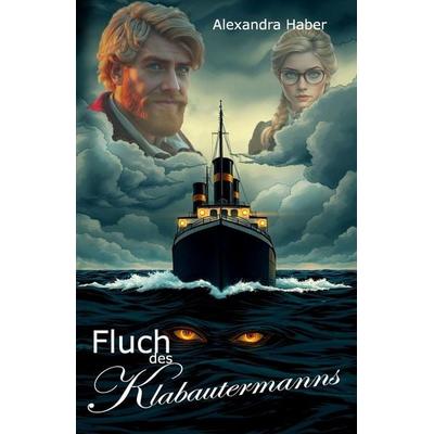Fluch des Klabautermanns, Taschenbuch von Alexandra Haber, CreateSpace Independent Publishing Platform