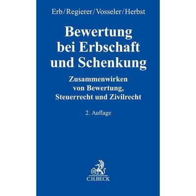 Bewertung bei Erbschaft und Schenkung, Gebundene Ausgabe von , C.H. Beck, 978-3-406-77120-0