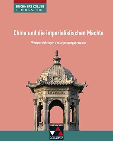 Friedrich Anders - Buchners Kolleg. Themen Geschichte / China und die imperialistischen Mächte: Unterrichtswerk für die Oberstufe / Wechselwirkungen und ... Unterrichtswerk für die Oberstufe) - Preis vom 10.10.2026 11:48:34 h