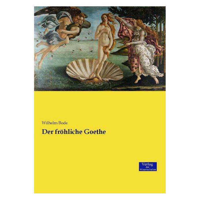 Verlag der Wissenschaften Bode:Der fröhliche Goethe (Deutsch, Softcover, Wilhelm Bode) (44759997)