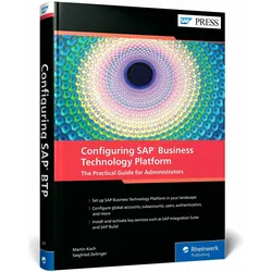 Configuring SAP Business Technology Platform, Fachbücher von Martin Koch, Siegfried Zeilinger