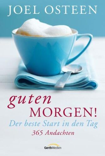 Joel Osteen - Guten Morgen!: Der beste Start in den Tag. 365 Andachten - Preis vom 09.10.2026 07:28:09 h