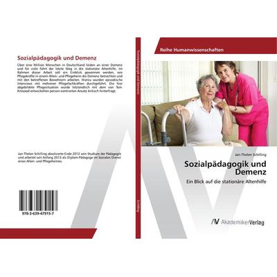 Sozialpädagogik und Demenz, Taschenbuch von Jan-Thelen Schilling, AV Akademikerverlag, 978-3-639-47915-7