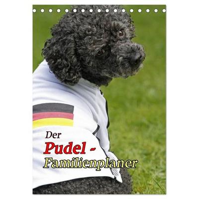 Der Pudel-Familienplaner (Tischkalender 2027 DIN A5 hoch), CALVENDO Monatskalender
