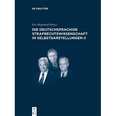 Die deutschsprachige Strafrechtswissenschaft in Selbstdarstellungen II, Gebundene Ausgabe von , De Gruyter, 978-3-11-070291-0