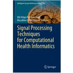 Signal Processing Techniques for Computational Health Informatics, Fachbücher von Md Atiqur Rahman Ahad, Mosabber Uddin Ahmed