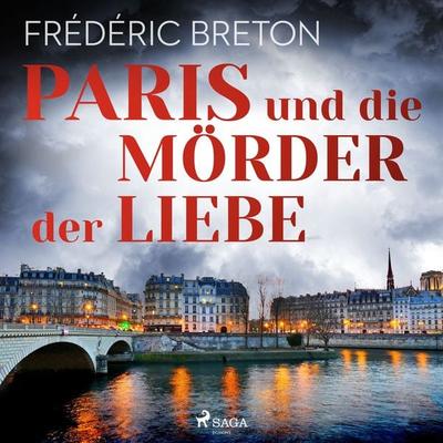 Paris und die Mörder der Liebe - Frédéric Breton, Audio, 9788728103111