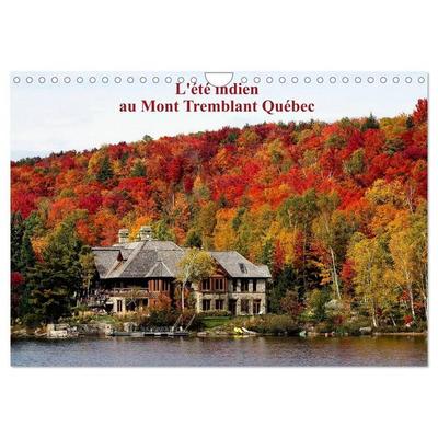 L'été Indien au Mont Tremblant, Québec (Calendrier mural 2027 DIN A4 vertical), CALVENDO calendrier mensuel