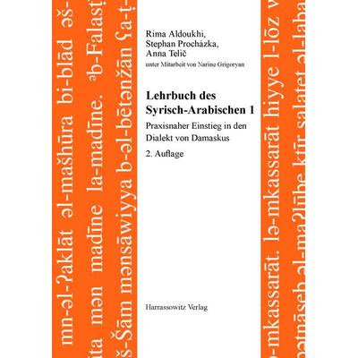 Lehrbuch des Syrisch-Arabischen 1, Taschenbuch von Rima Aldoukhi,Stephan Procházka,Anna Telič, Harrassowitz, 978-3-447-10641-2