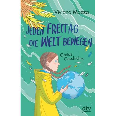 Jeden Freitag die Welt bewegen – Gretas Geschichte, Taschenbuch von Viviana Mazza, dtv, 978-3-423-74051-7