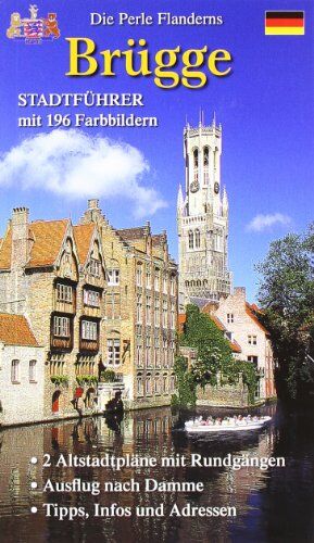Bob Warnier - Stadtführer Brügge: Die Perle Flanderns. 2 Altstadtpläne mit Rundgängen. Ausflug nach Damme - Preis vom 11.10.2026 03:10:56 h