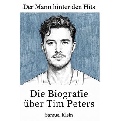 Die Biografie über Tim Peters, Taschenbuch von Samuel Klein, Elian, 978-3-696-40284-6