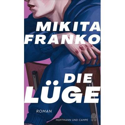 Die Lüge, Gebundene Ausgabe von Mikita Franko, Hoffmann Und Campe