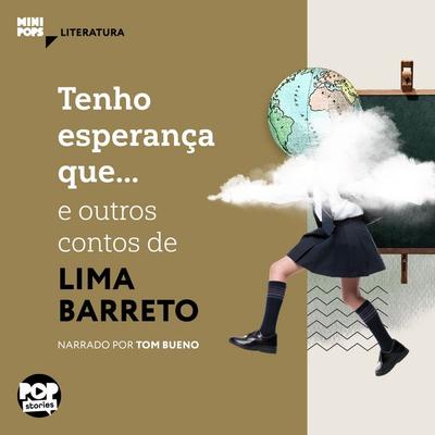 Tenho esperança que... e outras crônicas de Lima Barreto - Lima Barreto, Audio, 9786554115940