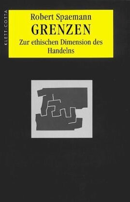Robert Spaemann - Grenzen: Zur ethischen Dimension des Handelns - Preis vom 14.10.2026 23:07:16 h