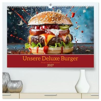 Unsere Burger Deluxe (hochwertiger Premium Wandkalender 2027 DIN A2 quer), Kunstdruck in Hochglanz