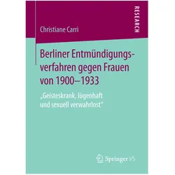 Berliner Entmündigungsverfahren gegen Frauen von 1900-1933, Fachbücher von Christiane Carri