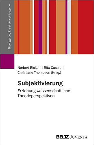 Norbert Ricken - Subjektivierung: Erziehungswissenschaftliche Theorieperspektiven (Schriftenreihe der DGfE-Kommission Bildungs- und Erziehungsphilosophie) - Preis vom 17.10.2026 19:25:27 h